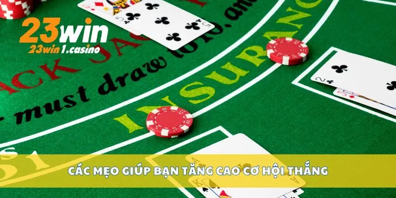 Các mẹo giúp bạn tăng cao cơ hội thắng