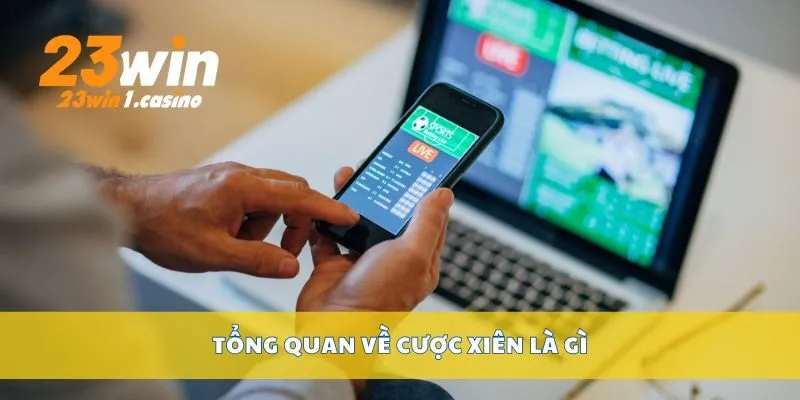 Tổng quan về cược xiên là gì