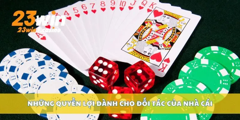 Những quyền lợi dành cho đối tác của nhà cái