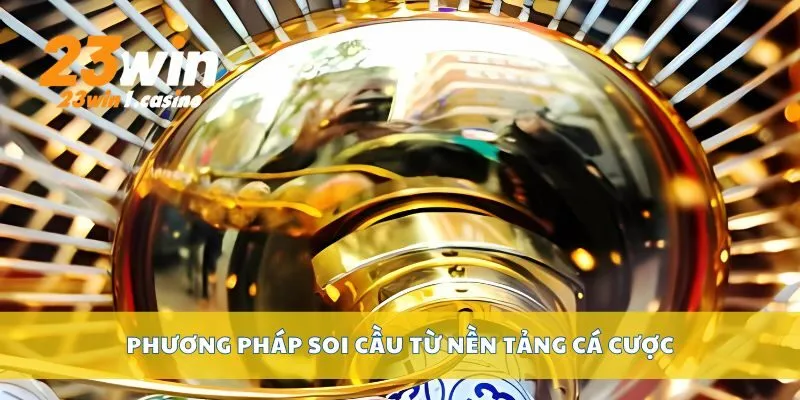 Phương pháp soi cầu từ nền tảng cá cược