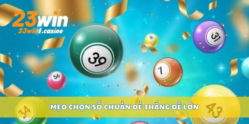 Mẹo chọn số chuẩn để thắng đề lớn