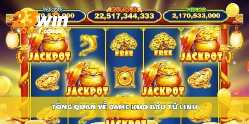 Tổng quan về game kho báu tứ linh