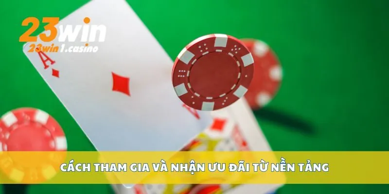 Cách tham gia và nhận ưu đãi từ nền tảng